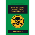 How to Know and Handle Toxic People.: Tips for Creating a Solid Relationship. - Paperback