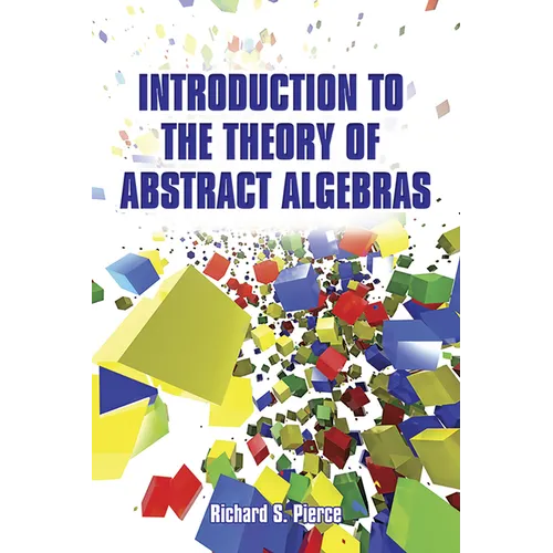 Introduction to the Theory of Abstract Algebras - Paperback