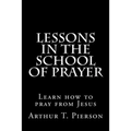 Lessons in the school of prayer - Paperback