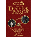 Deathless Beast: Kallattian Saga, Volume One - Paperback