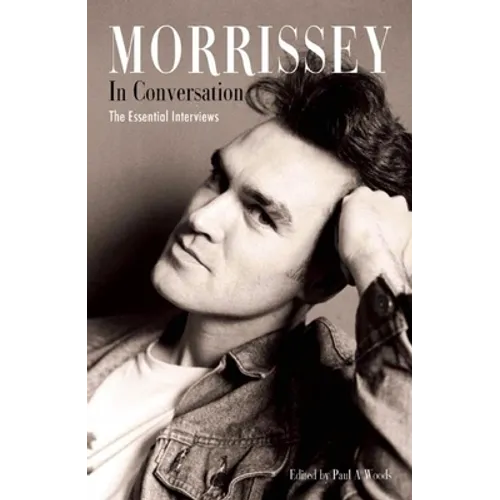 Morrissey in Conversation: The Essential Interviews - Paperback