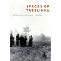 Spaces of Treblinka: Retracing a Death Camp - Hardcover