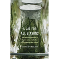 A Lab for All Seasons: The Laboratory Revolution in Modern Botany and the Rise of Physiological Plant Ecology - Hardcover