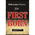 Deliverance Prayers for FIRST BORN - Paperback
