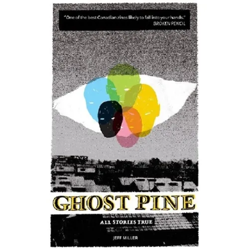 Ghost Pine: All Stories True: All Stories True - Paperback
