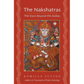The Nakshatras: The Stars Beyond the Zodiac - Paperback