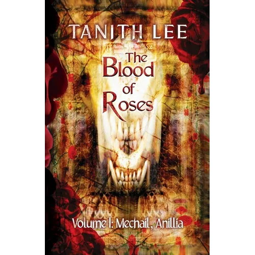 The Blood of Roses Volume One: Mechail, Anillia - Paperback