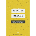 Idealist Dreams: How I Learned to Plan as an INFP - Paperback