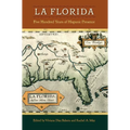 La Florida: Five Hundred Years of Hispanic Presence - Paperback