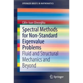 Spectral Methods for Non-Standard Eigenvalue Problems: Fluid and Structural Mechanics and Beyond - Paperback