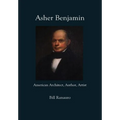 Asher Benjamin: American Architect, Author, Artist - Hardcover