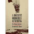 A Decent, Orderly Lynching: The Montana Vigilantes - Leather
