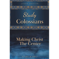 Study Colossians: Making Christ the Center - Paperback