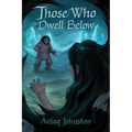 Those Who Dwell Below - Paperback