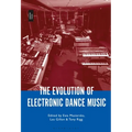 The Evolution of Electronic Dance Music - Paperback