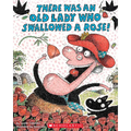 There Was an Old Lady Who Swallowed a Rose! - Paperback