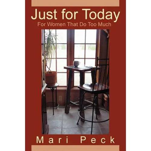 Just for Today: For Women That Do Too Much - Paperback