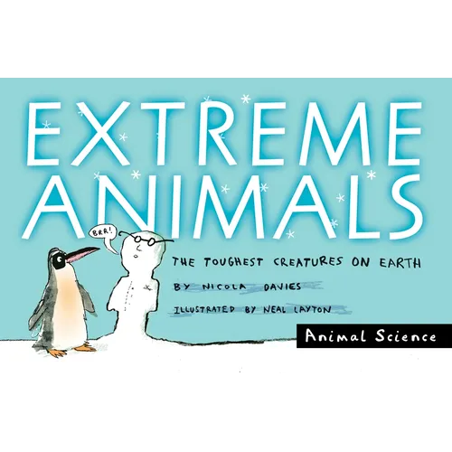 Extreme Animals: The Toughest Creatures on Earth - Paperback