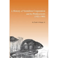 A History of Vermilion Corporation and Its Predecessors (1923-1989) - Paperback