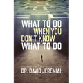 What to Do When You Don't Know What to Do - Paperback