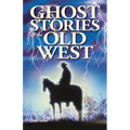 Ghost Stories of the Old West - Paperback