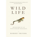 Wild Life: Adventures of an Evolutionary Biologist - Paperback