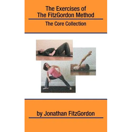 The Exercises of the FitzGordon Method: The Core Collection - Paperback