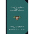 Symbolism For Artists: Creative And Appreciative - Paperback