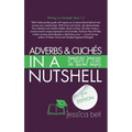 Adverbs & Clichés in a Nutshell: Demonstrated Subversions of Adverbs & Clichés into Gourmet Imagery - Paperback