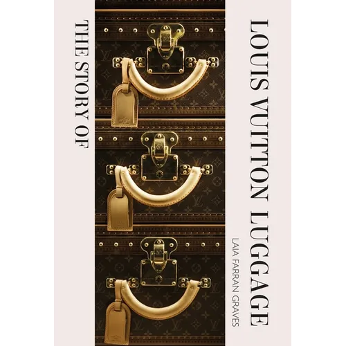 The Story of Louis Vuitton Luggage - Hardcover
