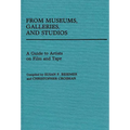 From Museums, Galleries, and Studios: A Guide to Artists on Film and Tape - Hardcover
