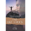 Lungs Like a Rock: How COVID Saved Me by Almost Killing Me - Hardcover