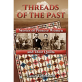 Threads of the Past: Stories of Pioneer Women and Their Quilts - Paperback