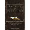 Crónicas Del Futuro: La maravillosa historia de Paul Amadeus Dienach - Paperback