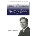 The Mission and Medium of The Holy Spirit - Paperback