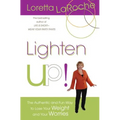 Lighten Up!: The Authentic and Fun Way to Lose Your Weight and Your Worries - Paperback
