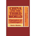 China and the Third World: Champion or Challenger? - Hardcover