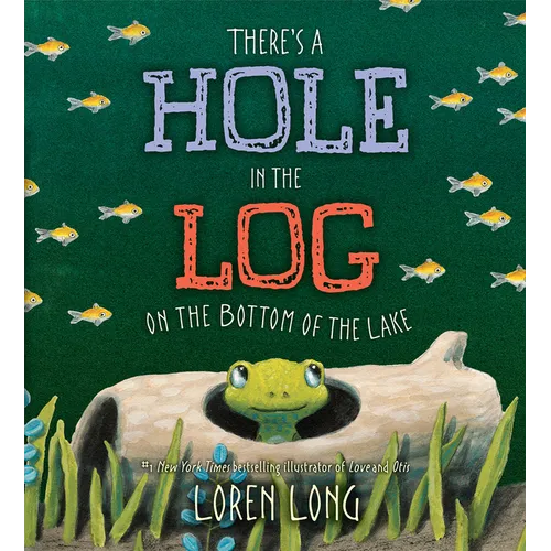 There's a Hole in the Log on the Bottom of the Lake - Hardcover
