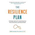 The Resilience Plan: A Strategic Approach to Optimizing Your Work Performance and Mental Health - Paperback