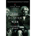 The Slaves' War: The Civil War in the Words of Former Slaves - Paperback