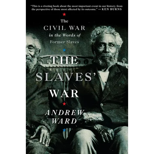The Slaves' War: The Civil War in the Words of Former Slaves - Paperback