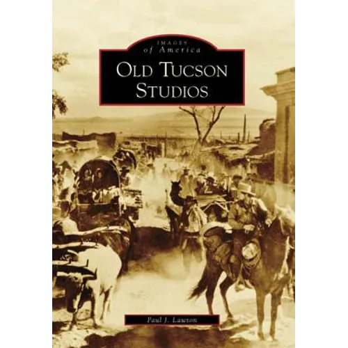 Old Tucson Studios - Paperback