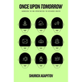 Once Upon Tomorrow: Harnessing the New Opportunities the Metaverse Creates - Hardcover