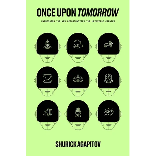 Once Upon Tomorrow: Harnessing the New Opportunities the Metaverse Creates - Hardcover