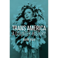 Trans America: A Counter-History - Paperback