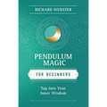 Pendulum Magic for Beginners: Power to Achieve All Goals - Paperback