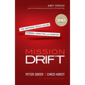 Mission Drift: The Unspoken Crisis Facing Leaders, Charities, and Churches - Paperback