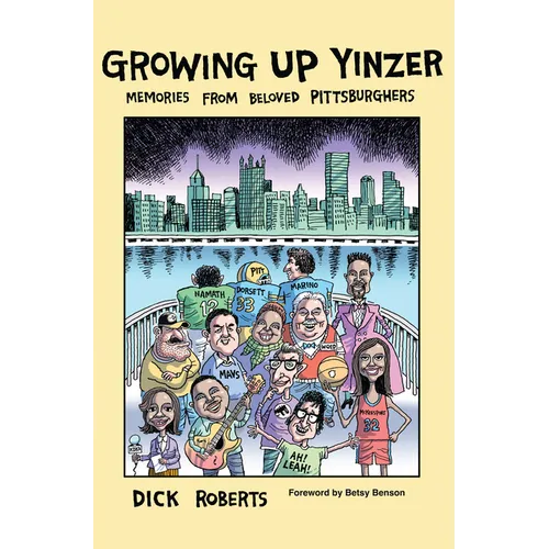 Growing Up Yinzer: Memories from Beloved Pittsburghers - Paperback