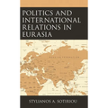 Politics and International Relations in Eurasia - Paperback