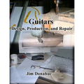 Guitars: Design, Production, and Repair - Paperback